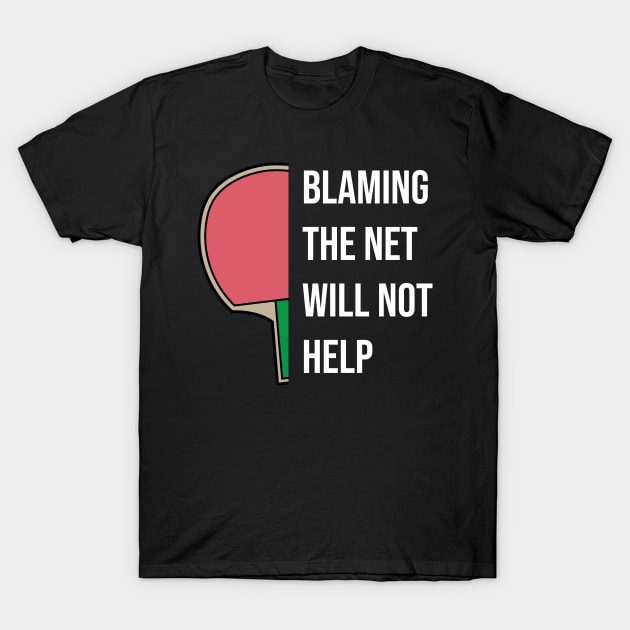 Ping Pong Table Tennis Tabletennis Paddle Sassy Joke Saying T-Shirt by TellingTales